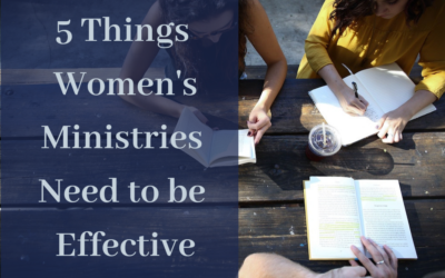 5 Things Women’s Ministries Need to be Effective